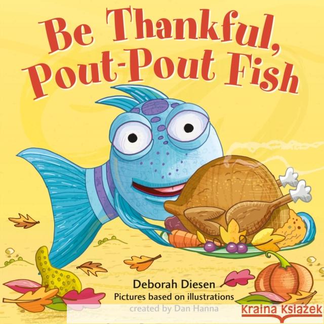 Be Thankful, Pout-Pout Fish Deborah Diesen 9780374309138 Farrar, Straus and Giroux (Byr) - książka