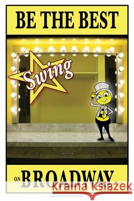 Be the best SWING on Broadway: Be the best SWING on Broadway Ford, Jennie 9781497464742 Createspace - książka
