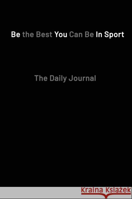 Be the Best You Can Be in Sport- The Daily Journal Paul Kilgannon 9781739872595 Paul Kilgannon Coaching - książka