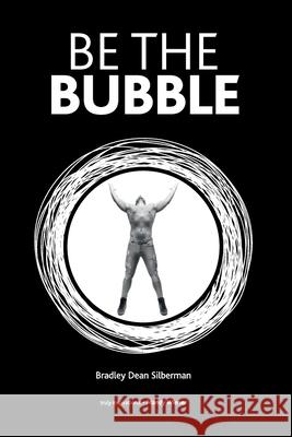 Be The Bubble Bradley Dean Silberman 9780620958349 Digital on Demand - książka