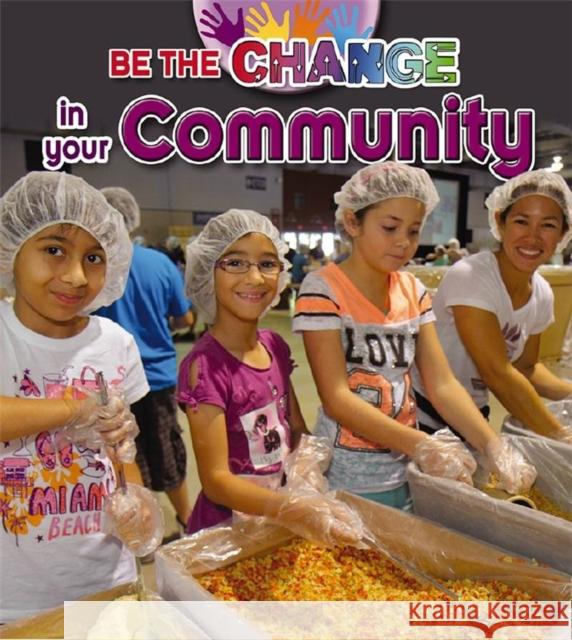 Be The Change For Your Community Paula Smith 9780778706366 Crabtree Publishing Co,US - książka