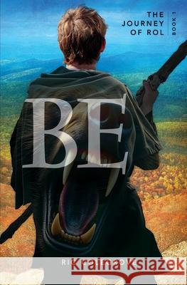 Be: The Journey of Rol Ric Colegrove 9780986264320 Gabriel Creative Press - książka