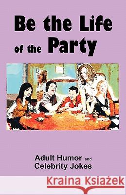 Be the Life of the Party Bud Hulst 9781456318512 Createspace - książka