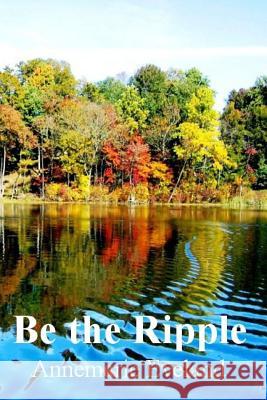 Be the Ripple Annemarie Eveland 9781502962263 Createspace - książka