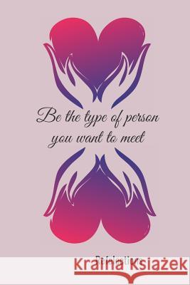 Be the type of person you want to meet: Reflections Hidden Valley Press 9781080969517 Independently Published - książka