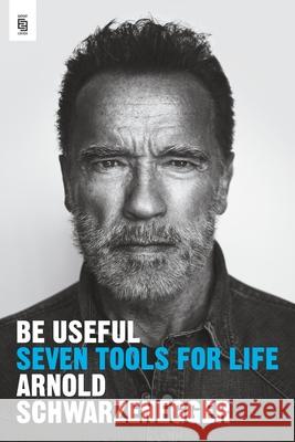 Be Useful: Seven Tools for Life Arnold Schwarzenegger 9780593656716  - książka