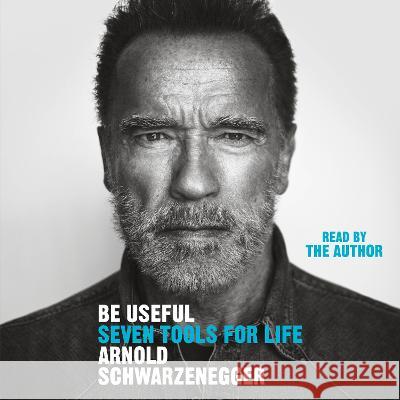 Be Useful: Seven Tools for Life - audiobook Arnold Schwarzenegger Arnold Schwarzenegger 9780593867631 Penguin Audiobooks - książka