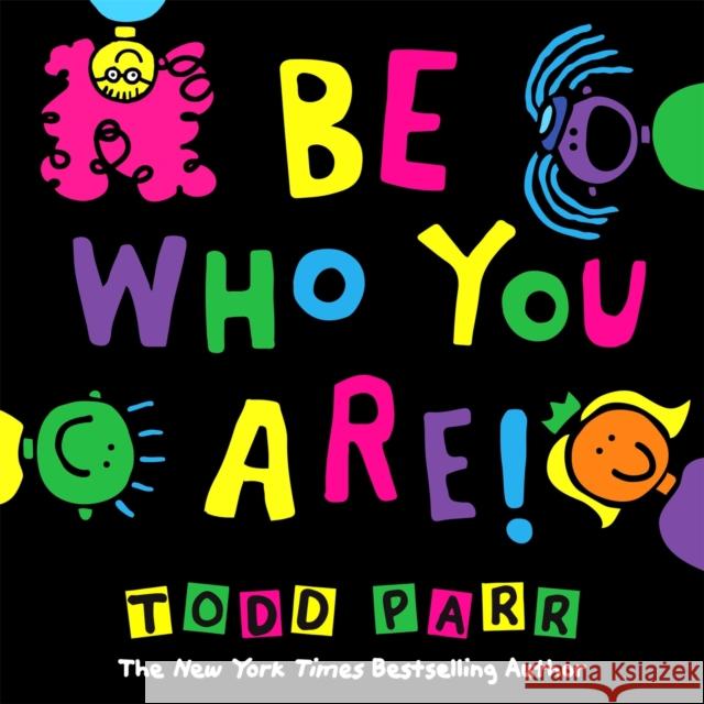 Be Who You Are Todd Parr 9780316265232 Little, Brown Books for Young Readers - książka