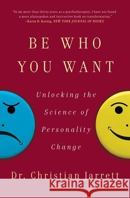 Be Who You Want: Unlocking the Science of Personality Change Christian Jarrett 9781501174711 Simon & Schuster - książka