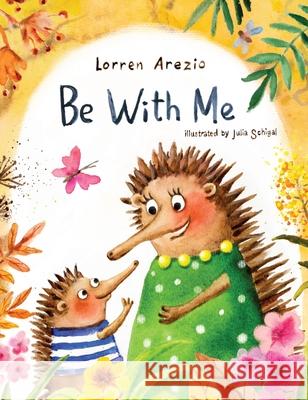 Be With Me Lorren Arezio Julia Schigal 9781764086424 Lorren Arezio - książka