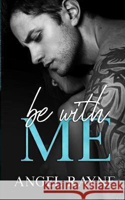 Be With Me Angel Rayne   9781945499692 Everblood Publishing - książka