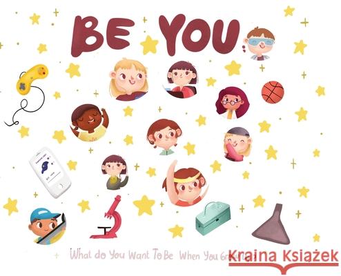 Be You - what do I want to be when I grow up kids book: What do I want to be when I grow up? Desio, Eric 9781952637063 Be You Books - książka
