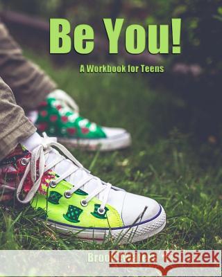 Be You: A Teenage Depression Workbook Brook Waters 9781974076932 Createspace Independent Publishing Platform - książka