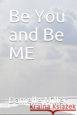 Be You and Be Me Hudson James Miller Danielle Marie Miller 9781080662388 Independently Published - książka