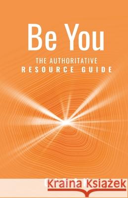 Be You: The Authoritative Resource Guide Cirak 9781735014067 Cirak Publishing - książka