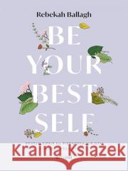 Be your best self Rebekah Ballagh 9788311172227 Bellona - książka