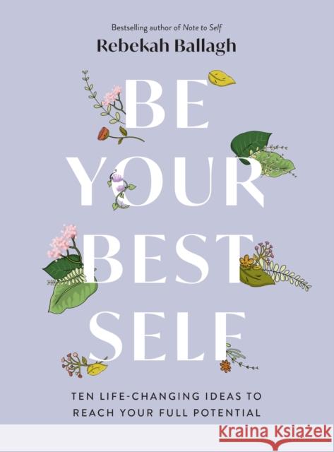 Be Your Best Self: Ten life-changing ideas to reach your full potential Rebekah Ballagh 9781991006011 Allen & Unwin - książka