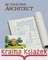 Be Your Own Architect Gene B. Williams 9780830633364 Tab Books