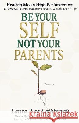 Be Yourself, Not Your Parents Laura-Lee Lothbrook 9781069797100 Laura-Lee Lothbrook - książka