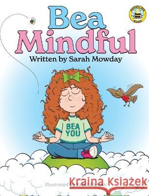 Bea Mindful Sarah Mowday Kris Lillyman  9781739668808 Sarah Mowday - książka