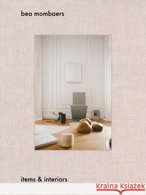 Bea Mombaers: Items & Interiors Bea Mombaers 9789460582530 Luster Publishing - książka
