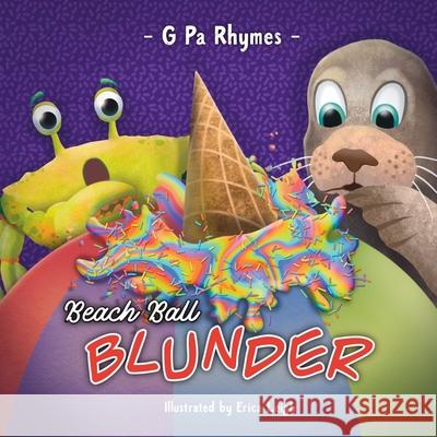 Beach Ball Blunder G Pa Rhymes, Erica Leigh 9781734803181 G Pa Rhymes Publishing - książka