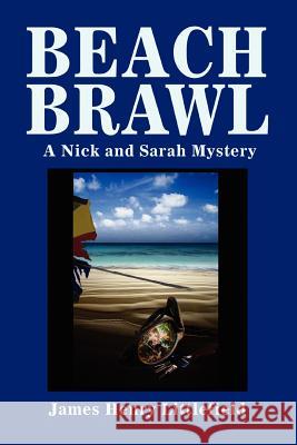 Beach Brawl: A Nick and Sarah Mystery Littlefield, James Henry 9780595341313 iUniverse - książka