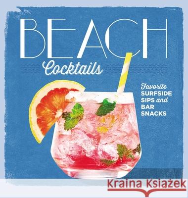 Beach Cocktails: Favorite Surfside Sips and Bar Snacks Coastal Living 9780848752194 Oxmoor House - książka