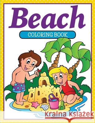 Beach Coloring Book Speedy Publishing LLC 9781681854861 Speedy Kids - książka