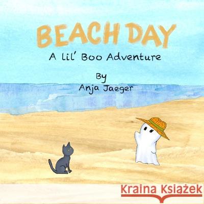 Beach Day A Lil' Boo Adventure: A Summer Ghost Story for Kids Anja Jaeger   9781737554417 Purple Door Publishing - książka