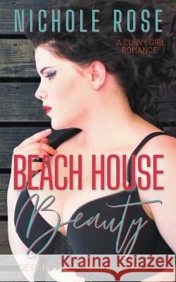 Beach House Beauty Nichole Rose   9798215380543 Nichole Rose - książka