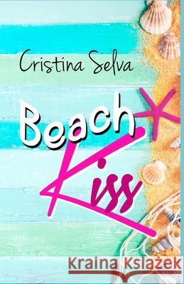 Beach Kiss: Un verano alucinante Alexia Jorques Cristina Selva 9788460899181 Cristina Selva - książka