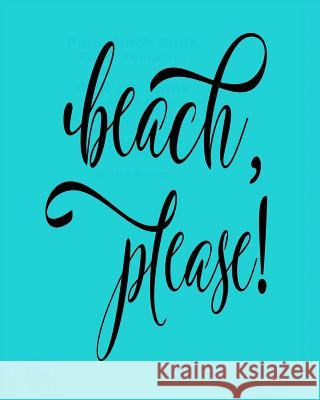 Beach Please Let Art Adoorn You LLC 9781092775724 Independently Published - książka