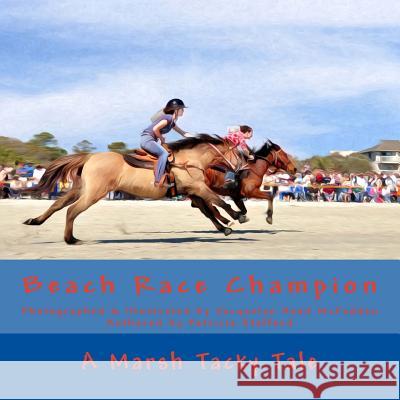 Beach Race Champion: A Marsh Tacky Tale Patricia Stafford Jacquelyn Hood McFadden 9781480042810 Createspace - książka