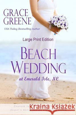 Beach Wedding (Large Print): At Emerald Isle, NC Greene, Grace 9780999618004 Kersey Creek Books - książka
