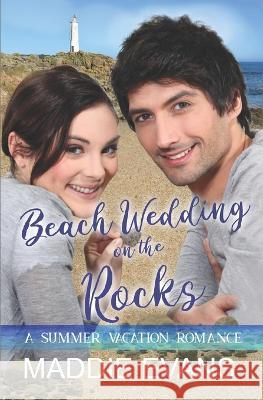 Beach Wedding on the Rocks Maddie Evans   9781942133483 Philangelus Press - książka