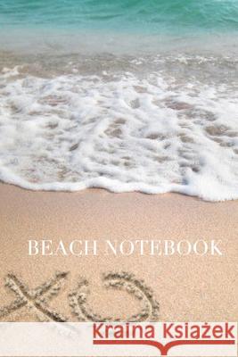 Beach xoxo Blank cream color Page refection notebook: Beach xoxo Blank cream color page Note Book Huhn, Michael 9781714733217 Blurb - książka