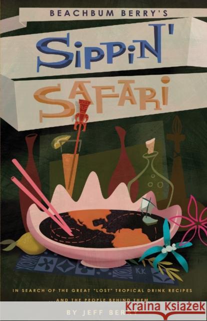 Beachbum Berry's Sippin' Safari Jeff Berry 9781593620677 SLG Publishing - książka