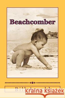 Beachcomber: Poems in the tropics Arnold, Bill 9781466361614 Createspace - książka