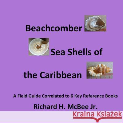 Beachcomber Seashells of the Caribbean: A field guide, correlated to 6 key reference books. McBee Jr, Richard H. 9781495464034 Createspace - książka
