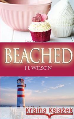 Beached J. L. Wilson 9781509236022 Wild Rose Press - książka