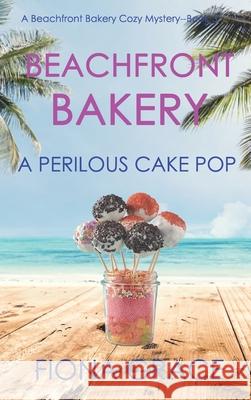 Beachfront Bakery: A Perilous Cake Pop (A Beachfront Bakery Cozy Mystery-Book 3) Fiona Grace 9781094391298 Fiona Grace - książka