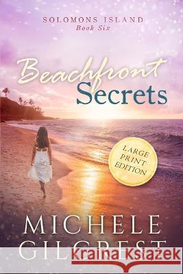 Beachfront Secrets (Solomons Island Book 6) Large Print Michele Gilcrest   9781953722225 Michele Gilcrest - książka