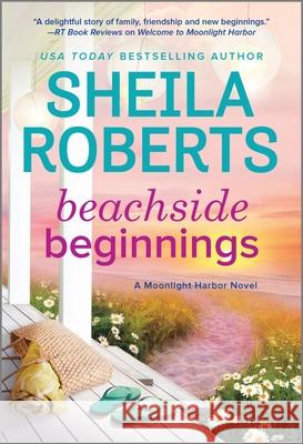 Beachside Beginnings: A Moonlight Harbor Novel Sheila Roberts 9780778360896 Mira Books - książka
