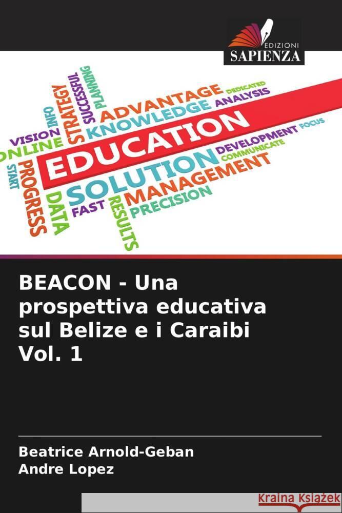 BEACON - Una prospettiva educativa sul Belize e i Caraibi Vol. 1 Arnold-Geban, Beatrice, Lopez, Andre 9786204783758 Edizioni Sapienza - książka