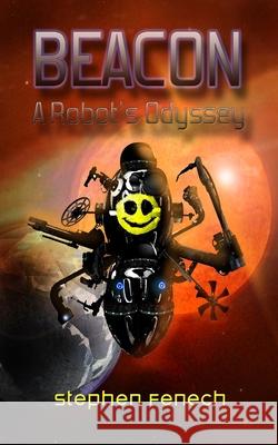 Beacon: A Robot's Odyssey Mr Stephen Fenech 9780995261143 Portfolio Visions Books - książka