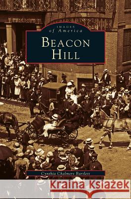 Beacon Hill Cynthia Chalmers Bartlett 9781531620004 Arcadia Publishing Library Editions - książka