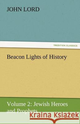 Beacon Lights of History Dr John Lord 9783842425293 Tredition Classics - książka