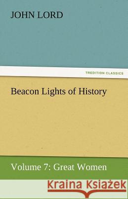 Beacon Lights of History  9783842425439 tredition GmbH - książka