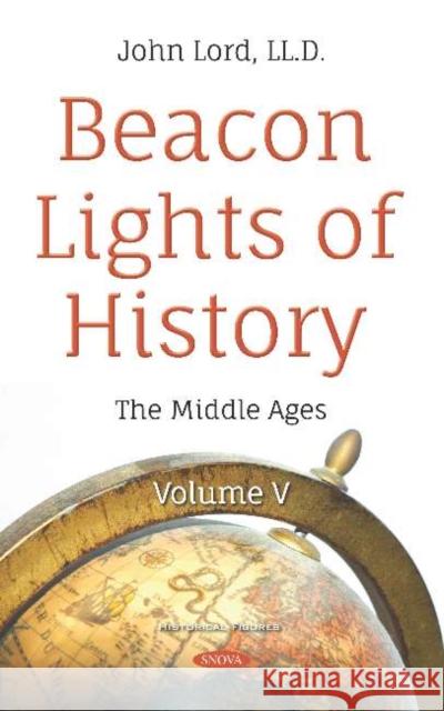 Beacon Lights of History: Volume V -- The Middle Ages John Lord 9781536151879 Nova Science Publishers Inc (ML) - książka